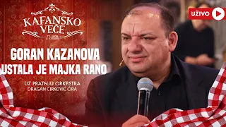 GORAN KAZANOVA - USTALA JE MAJKA RANO | UZIVO | (ORK.DRAGAN CIRKOVIC CIRA) | 2024 | KAFANSKO VECE