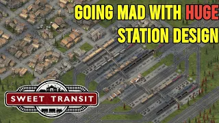 First Huge Station Build | Sweet Transit 1.0 Gameplay | 6