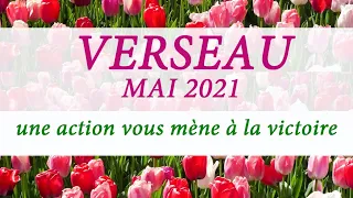 VERSEAU MAI 2021♒ ~ Une action qui vous mène à la victoire.