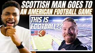 Brit Reacts To A SCOTTISH MAN GOING TO AN AMERICAN FOOTBALL GAME!