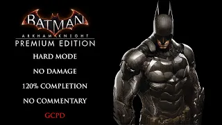 Batman Arkham Knight | HARD MODE/NO DAMAGE/240% COMPLETION - GCPD