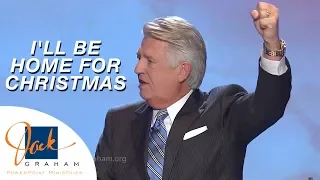 I'll Be Home for Christmas | PowerPoint Ministries with Dr. Jack Graham