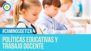 Políticas educativas y trabajo docente - Caminos de tiza (1 de 2)