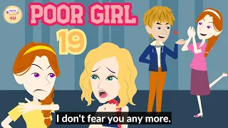 Poor Girl Episode 19 |  English Story 4U | - Learn English with Animation - Drama Story English
