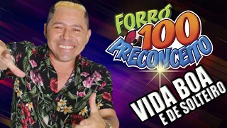 FORRO 100 PRECONCEITO EP 2022  - VIDA BOA E DE SOLTEIRO - COMPOSITOR GENIVAL LIMA