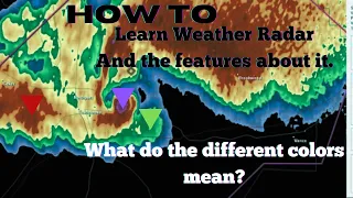 How to understand Weather Radars and the features they have