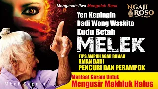 "YEN KEPINGIN WASKITO KUDU BETAH MELEK DALU" - WEJANGAN MBAH SUPARNI