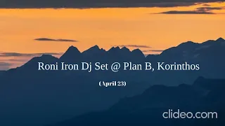 Roni Iron Dj set @plan b ,  korinthos  April 2023