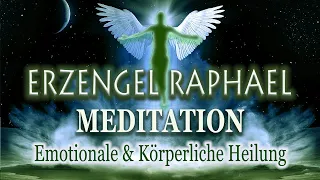 Körperliche & Emotionale Heilung | Erzengel Raphael Meditation | auch zum Schlafen mit Affirmationen