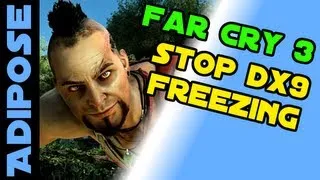 Far Cry 3 - How to stop freezing and crashing in DX9