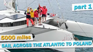 Biggest Sailing Adventure - 5000 mile ocean sail to Poland - Part 1