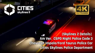 [Skylines 2 Details] CSPD Night Police Code 3 Chevrolet Impala/Ford Taurus Police Car