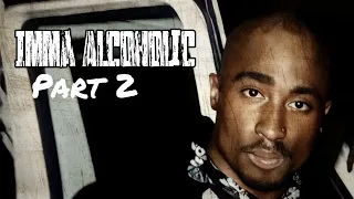 2Pac - Imma Alcoholic [Part 2] (New 2022 Remix)