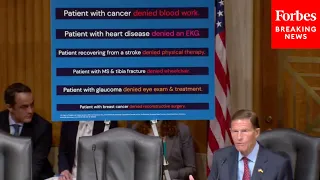 Richard Blumenthal Leads Senate Hearing On Denials And Delays In Medicare Advantage