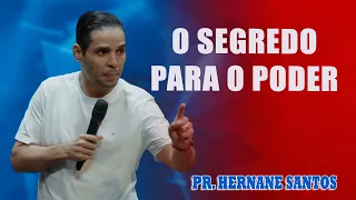 Pr. Hernane Santos - O SEGREDO PARA O PODER