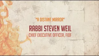 Tisha B'av 5782: A Distant Mirror - Rabbi Steven Weil