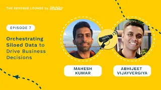 Orchestrating Siloed Data to Drive Business Decisions ft. Mahesh Kumar