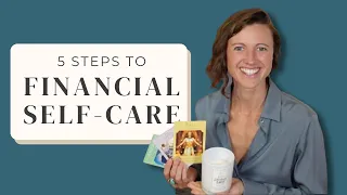 5 Steps to Financial SELF-CARE | Make a Weekly Money Ritual You LOVE