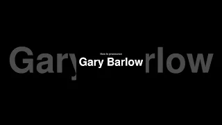 Shorts how to pronounce Gary Barlow