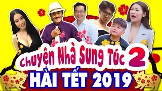 Hài Tết NSND Hoàng Dũng | CHUYỆN NHÀ SUNG TÚC 2 FULL HD | Hai Tet Moi Nhat