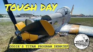 Tough Day - #OddiesTitan P-51 Mustang Chevy V8 Kitplane - Program Debrief and Emergency Landing