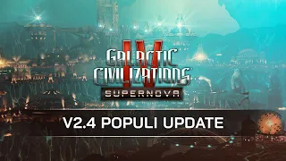 v2.4 "Populi" Update - Galactic Civilizations IV: Supernova
