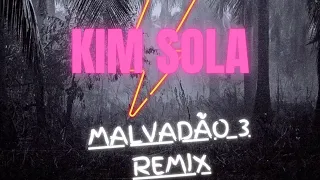 Malvadão 3 (English Remix) - Kim Sola