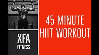 45 Minute Home Workout. XFA Fitness, Hardcore, Full Body, Tough HIIT Workout