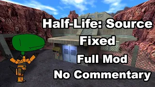 Half-Life: Source Fixed (Full Mod, No Commentary)