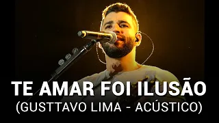 Gusttavo Lima - Te Amar Foi Ilusão (Acústico)