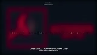 Juice WRLD - Autograph (On My Line) ( Slowed N Reverb ) [ 432Hz ]