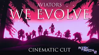 Aviators - We Evolve (Cinematic Cut) (Risk of Rain 2 Song | Symphonic Synth Rock)