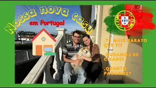 TOUR EM NOSSA NOVA CASA EM PORTUGAL - ARRENDAMENTO EM PORTUGAL, QUANTO PAGAMOS?