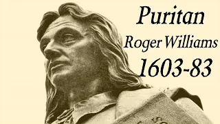 Roger Williams (1603-83) English Puritan minister 1630s Massachusetts Bay Colony & Rhode Island