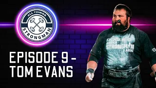 NFL TO STRONGMAN!! | Tom Evans | Episode 9