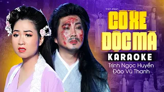 Karaoke trích đoạn Cổ Xe Độc Mã - Trịnh Ngọc Huyền x Đào Vũ Thanh | Beat Chuẩn