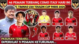 RESMI BERANGKAT HARI INI. DAFTAR 46 PEMAIN TIMNAS U20 INDONESIA TC COMO ITALY TOULON CUP PARIS 2024
