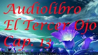 Audiolibro - EL TERCER OJO - Capítulo 13 - Ciencia del saber