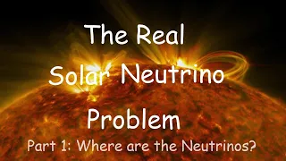 The Real Solar Neutrino Problem: Part 1 - Where are the Neutrinos?