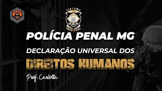 Concurso Polícia Penal MG - Declaração Universal dos Direito Humanos - Prof. Carlotta - Monster