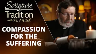 SCRIPTURE AND TRADITION WITH FR. MITCH PACWA - 2024-02-13 - WHEAT AND TARES PT. 40