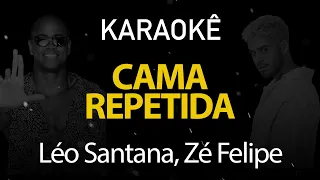 Cama Repetida - Léo Santana, Zé Felipe (Karaokê Version)