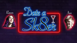 Date A Sk8er: Ian & Raven