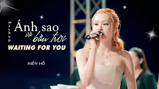 Hiền Hồ mashup Ánh Sao Và Bầu Trời x Waiting For You