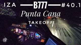 B777 TAKEOFF Punta Cana Cockpit View | ATC & Crew communications | From Engines Start UP to Lift Off