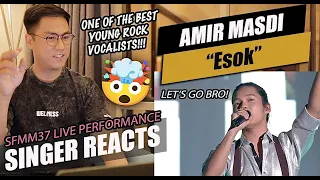 Amir Masdi - Esok | #SFMM37 | SINGER REACTION