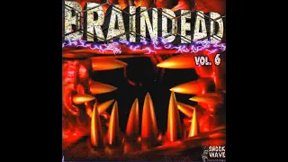 BRAINDEAD VOL. 6 [FULL ALBUM 70:53 MIN] 1999 HD HQ HIGH QUALITY