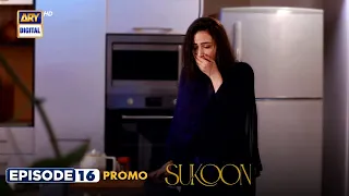 New! Sukoon Episode 16 | Promo | Digitally Presented by Royal & Sensodyne | ARY Digital