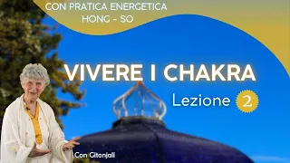 VIVERE I CHAKRA - Con Gitanjali - LEZIONE  2