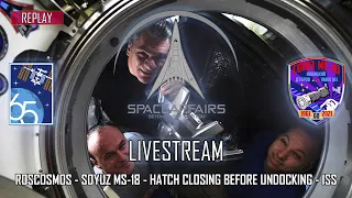 Roscosmos - Soyuz MS-18 - Farewell and Hatch Closing Ceremony - ISS - October 16, 2021